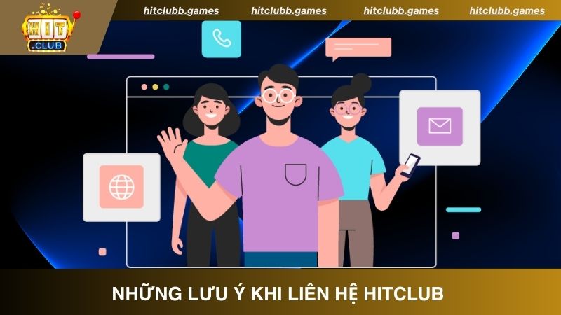 Những điều game thủ cần lưu ý khi liên hệ cổng game HitClub