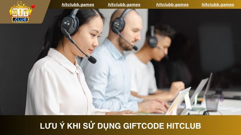Lưu ý khi nhận thưởng Giftcode HitClub