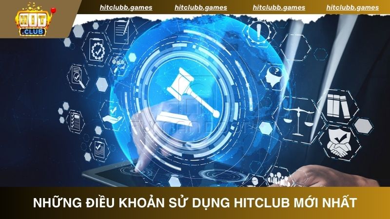 Những điều khoản sử dụng HitClub mới nhất