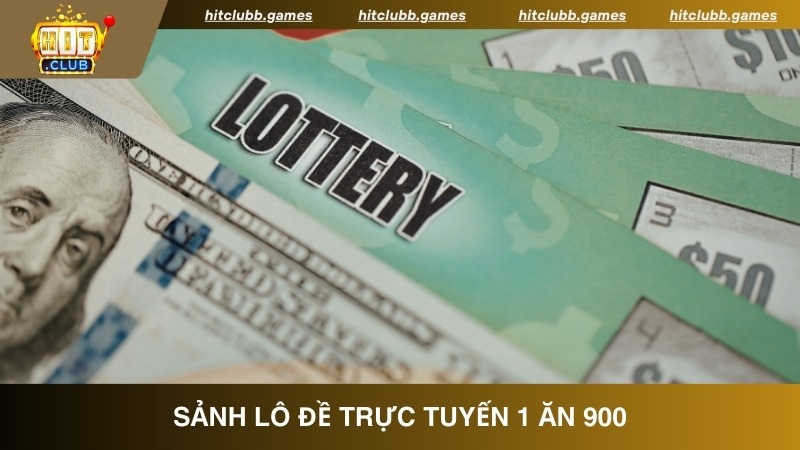Sảnh lô đề trực tuyến HitClub 1 ăn 900