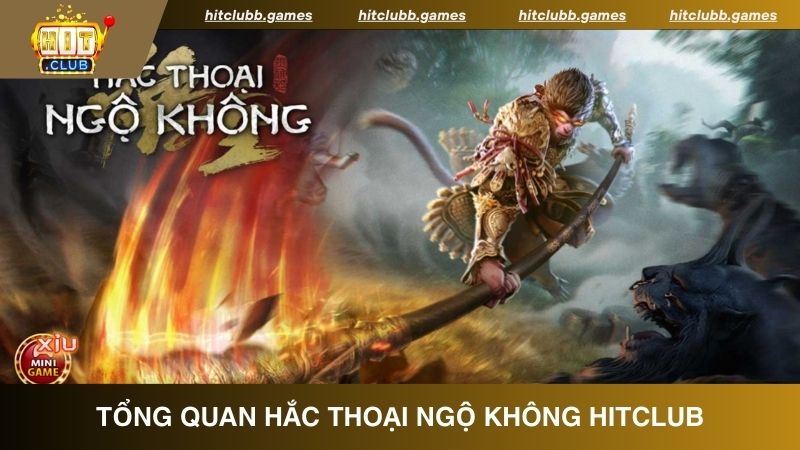 Tổng quan về Hắc Thoại Ngộ Không tại HitClub